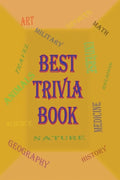 Best Trivia Book: A Lot of Random Questions From all Domains, One of The Best Trivia Quiz Book - Paperback