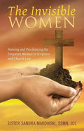 The Invisible Women: Naming and Proclaiming the Forgotten Women in Scripture and Church Law - Paperback