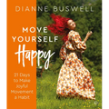 Move Yourself Happy: 21 Days to Make Joyful Movement a Habit - Paperback