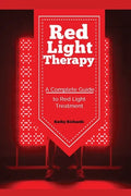 Red Light Therapy: A Complete Guide to Red Light Treatment - Paperback