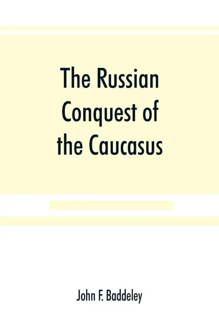The Russian conquest of the Caucasus - Paperback