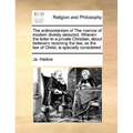 The Antinomianism of the Marrow of Modern Divinity Detected. Wherein the Letter to a Private Christian, about Believers Receiving the Law, as the Law - Paperback