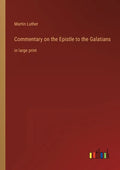 Commentary on the Epistle to the Galatians: in large print - Paperback