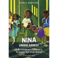 Nina Under Arrest: A Birmingham Children's Crusade Survival Story - Hardcover
