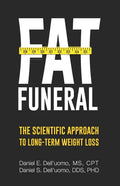 Fat Funeral: The Scientific Approach to Long-Term Weight Loss - Paperback