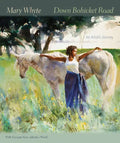 Down Bohicket Road: An Artist's Journey. Paintings and Sketches by Mary Whyte, with Excerpts from Alfreda's World. - Paperback