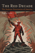 The Red Decade: The Classic Work on Communism in America During the Thirties-The Stalinist Penetration of America - Paperback