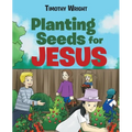 Planting Seeds for Jesus - Paperback