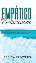 Empático evolucionado Una guía de supervivencia para la persona altamente sensible (PAS) para curarse, recuperarse del abuso narcisista, prosperar en - Hardcover