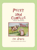 Perky and Camille: True Friends - Hardcover