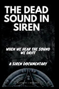 The Dead Sound in Siren: When We Hear The Sound We Drift, A Siren Documentary - Paperback