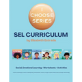 I Choose Curriculum: Social, Emotional Learning Lesson Plans Bundle for I Choose to Try Again, I Choose to Calm My Anger, and more - Paperback