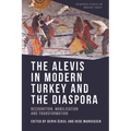 The Alevis in Modern Turkey and the Diaspora: Recognition, Mobilisation and Transformation - Paperback