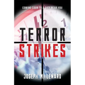 Terror Strikes: Coming Soon to a City Near You - Paperback