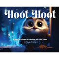 Hoot Hoot: A Book of Rhymes for Laughter and Good Times - Paperback