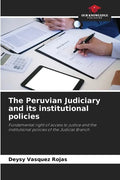 The Peruvian Judiciary and its institutional policies - Paperback