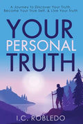 Your Personal Truth: A Journey to Discover Your Truth, Become Your True Self, & Live Your Truth - Paperback
