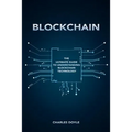 Blockchain: The Ultimate Guide To Understanding Blockchain Technology - Paperback