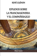 Estudios sobre la Francmasoneria y el Compañerazgo - Paperback