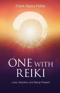 One with Reiki: Love, Devotion and Being Present - Paperback