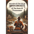 Narrative Of The Life Of David Crockett, Of The State Of Tennessee - Paperback