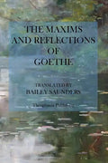 The Maxims and Reflections of Goethe - Paperback