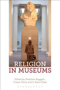 Religion in Museums: Global and Multidisciplinary Perspectives - Paperback