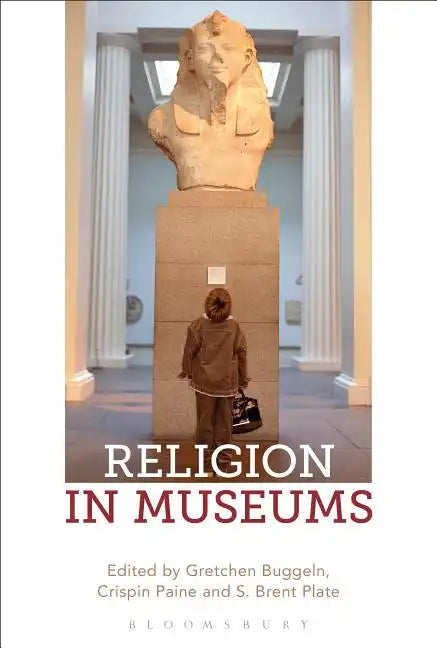 Religion in Museums: Global and Multidisciplinary Perspectives - Paperback