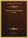 Mystery Man Of The Bible (1956) - Hardcover