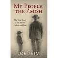 My People, the Amish: The True Story of an Amish Father and Son - Paperback