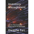 Inventory Management: Just-in-Time Inventory: Balancing Act for Businesses - Paperback