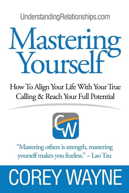 Mastering Yourself, How To Align Your Life With Your True Calling & Reach Your Full Potential - Paperback