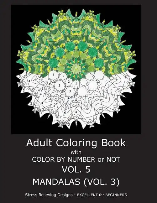 Adult Coloring Book With Color By Number or NOT - Mandalas Vol. 3 - Paperback