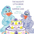 The Naughty Little Birdie and the Surprise Cake - Paperback