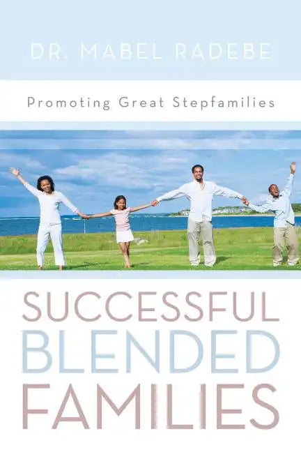 Successful Blended Families: Promoting Great Stepfamilies - Paperback