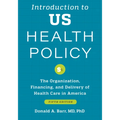Introduction to Us Health Policy: The Organization, Financing, and Delivery of Health Care in America - Paperback