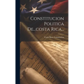 Constitucion Politica De...costa Rica... - Hardcover