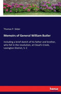 Memoirs of General William Butler: Including a brief sketch of his father and brother, who fell in the revolution, at Cloud's Creek, Lexington Distric - Paperback