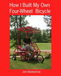 How I Built My Own Four-Wheel Bicycle: No welding or machine shop necessary - Paperback