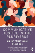 Communicative Justice in the Pluriverse: An International Dialogue - Paperback