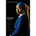 Muslim Cool: Race, Religion, and Hip Hop in the United States - Paperback