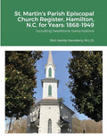 St. Martin's Parish Episcopal Church Register, Hamilton, N.C. for Years: 1868-1949 - Paperback