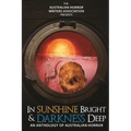 In Sunshine Bright and Darkness Deep: An Anthology of Australian Horror - Paperback