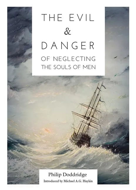 The Evil and Danger of Neglecting the Souls of Men - Paperback