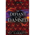 The Defiant and The Damned: A Grimdark Romantasy - Paperback