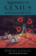 Apprentice to Genius: The Making of a Scientific Dynasty - Paperback