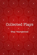 Collected Plays of Shay Youngblood - Paperback