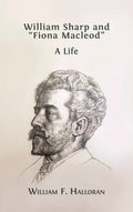 William Sharp and "Fiona Macleod": A Life - Hardcover