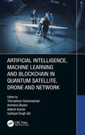 Artificial Intelligence, Machine Learning and Blockchain in Quantum Satellite, Drone and Network - Hardcover
