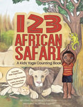 123 African Safari: A Kids Yoga Counting Book - Paperback